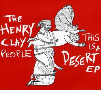 Album The Henry Clay People: This Is A Desert Ep