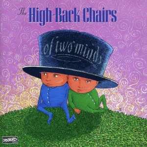 CD The High-Back Chairs: Of Two Minds