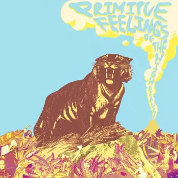 The High Dials: Primitive Feelings (Parts I & II)