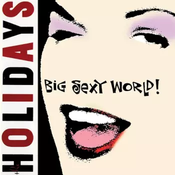 The Holidays: Big Sexy World!