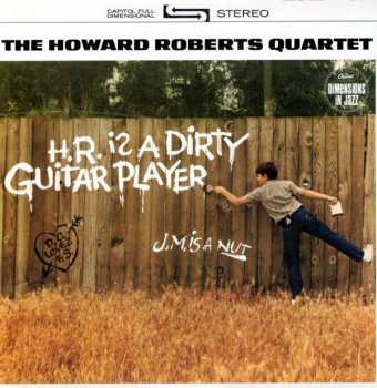 LP The Howard Roberts Quartet: H.R. Is A Dirty Guitar Player