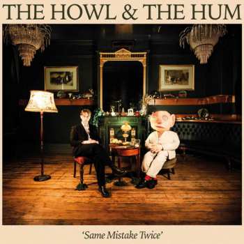 LP The Howl & The Hum: Same Mistake Twice