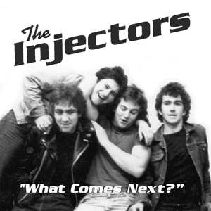 CD The Injectors: "What Comes Next?"