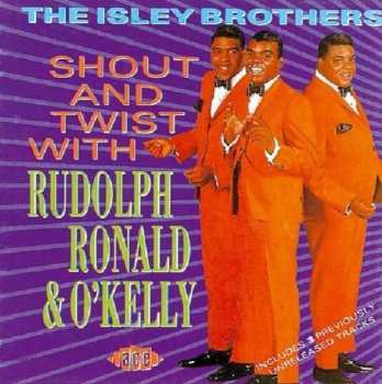 CD The Isley Brothers: Shout And Twist With Rudolph, Ronald & O'Kelly