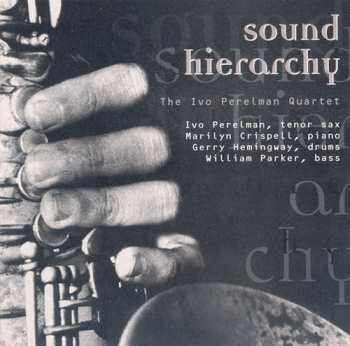 Album Ivo Perelman Quartet: Sound Hierarchy