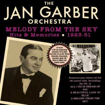 3CD The Jan Garber Orchestra: Melody From The Sky - Hits & Memories 1923-51