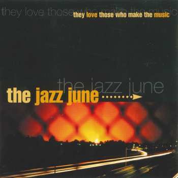 Album The Jazz June: They Love Those Who Make The Music