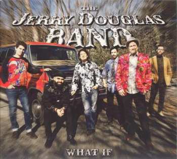 CD The Jerry Douglas Band: What If