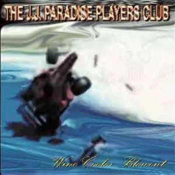CD The J.J. Paradise Players Club: Wine Cooler Blowout