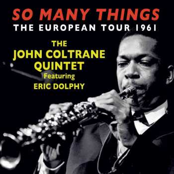 4CD Eric Dolphy: So Many Things (The European Tour 1961)