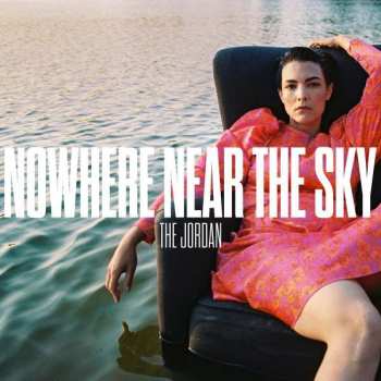 LP The Jordan: Nowhere Near The Sky