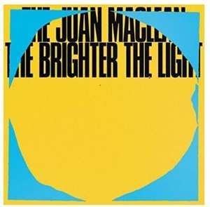 CD The Juan MacLean: The Brighter The Light