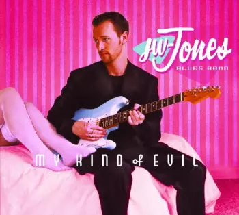 The JW-Jones Blues Band: My Kind Of Evil