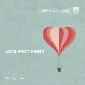 CD The King's College Choir Of Cambridge: Love From King's