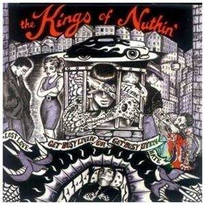 CD The Kings Of Nuthin': Get Busy Livin' Or Get Busy Dyin'
