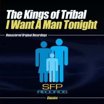 Album The Kings Of Tribal: I Want A Man Tonight