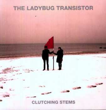 LP The Ladybug Transistor: Clutching Stems