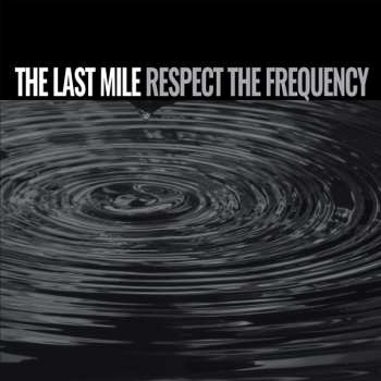 LP The Last Mile: Respect The Frequency 
