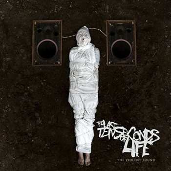 CD The Last Ten Seconds Of Life: The Violent Sound