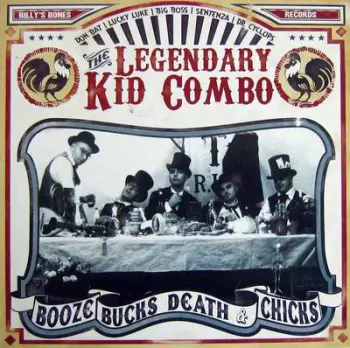 The Legendary Kid Combo: Booze, Bucks, Death & Chicks