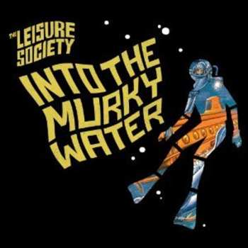 CD The Leisure Society: Into The Murky Water