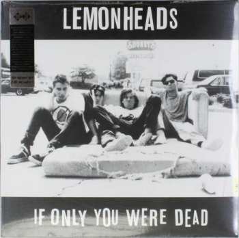 2LP The Lemonheads: If Only You Were Dead CLR