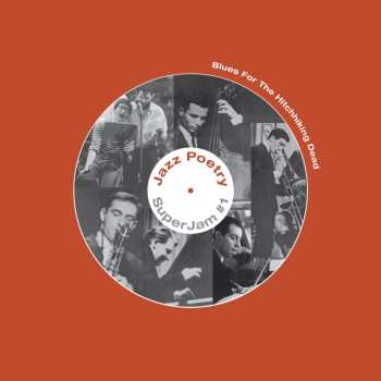 2LP The Live New Departures Jazz Poetry Septet: Blues For The Hitchhiking Dead (Jazz Poetry Superjam #1)