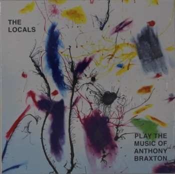 Album The Locals: Play The Music Of Anthony Braxton