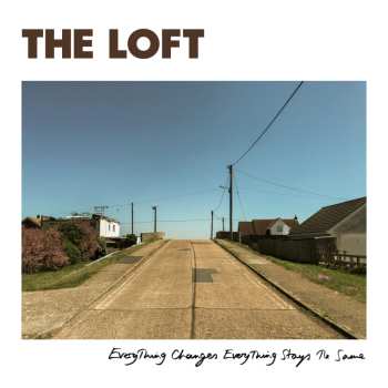 CD The Loft: Everything Changes Everything Stays The Same