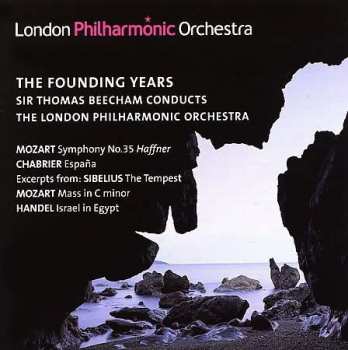 CD Sir Thomas Beecham: The Founding Years: Thomas Beecham Conducts The London Philharmonic Orchestra