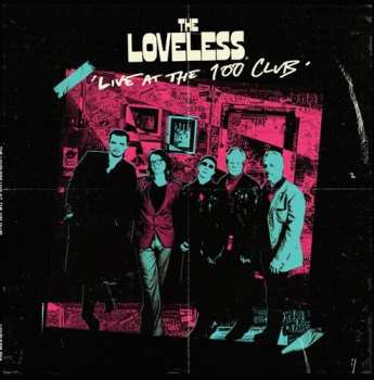 Album The Loveless: Live At The 100 Club