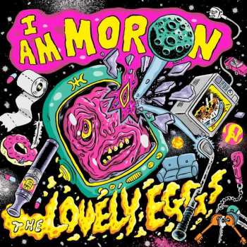 LP The Lovely Eggs: I Am Moron CLR