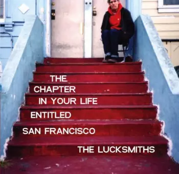The Lucksmiths: The Chapter In Your Life Entitled San Francisco