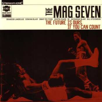 Album The Mag Seven: The Future Is Ours, If You Can Count