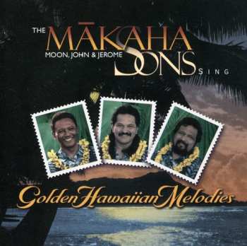 Album The Makaha Sons Of Ni'ihau: Sing Golden Hawaiian Melodies