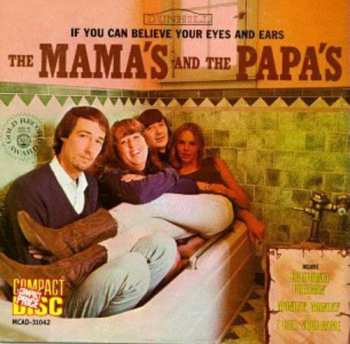 CD The Mamas & The Papas: If You Can Believe Your Eyes And Ears