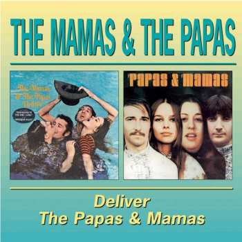 CD The Mamas & The Papas: The Mamas & The Papas Deliver / The Papas & The Mamas