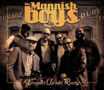 Album The Mannish Boys: Wrapped Up And Ready