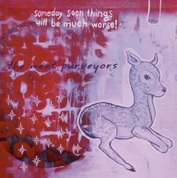 Album The Meat Purveyors: Someday Soon Things Will Be Much Worse!