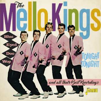 CD The Mello Kings: Blue Eyed Doo Wop - Tonight, Tonight And All Their Best Recordings
