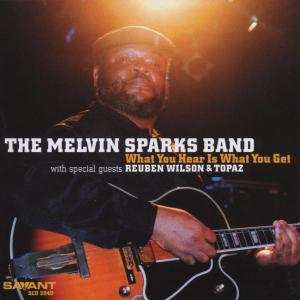 CD The Melvin Sparks Band: What You Hear Is What You Get