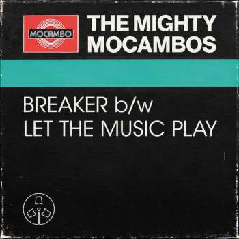 Album The Mighty Mocambos: Breaker / Let The Music Play