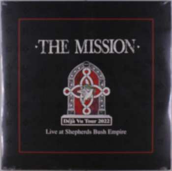 3LP The Mission: Déjà Vu Tour 2022 - Live At Shepherds Bush Empire DLX