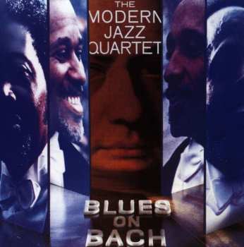CD The Modern Jazz Quartet: Blues On Bach