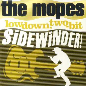 LP The Mopes: Lowdown, Two-Bit Sidewinder! CLR