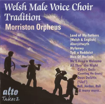 The Morriston Orpheus Choir: Welsh Male Voice Choir Tradition-Morriston Orpheus