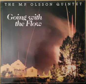 The M.P. Olsson Quintet: Going With The Flow