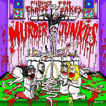 LP The Murder Junkies: Killing For Christ Sakes