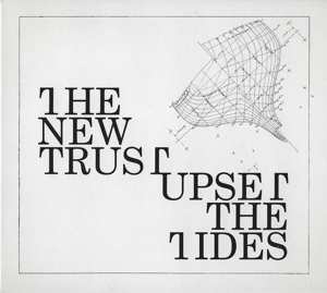 LP The New Trust: Upset The Tides CLR