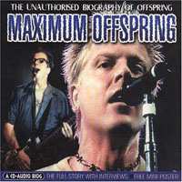 CD The Offspring: Maximum Offspring (The Unauthorised Biography Of Offspring)